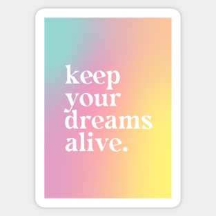 Keep Your Dreams Alive - Motivational Quote Sticker